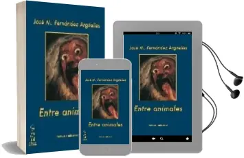 Descargar AudioLibro Entre Animales de Jose Manuel Fernandez Arguelles año 2006