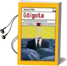 Descargar AudioLibro Golgota (Premio Ciudad de Palma Camilo Jose Cela 2005) de Roman Piña año 2006
