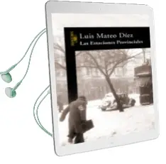 Descargar AudioLibro Las Estaciones Provinciales de Luis Mateo Diez año 2006