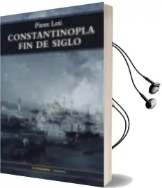 Descargar AudioLibro Constantinopla fin de Siglo de Pierre Loti año 2006