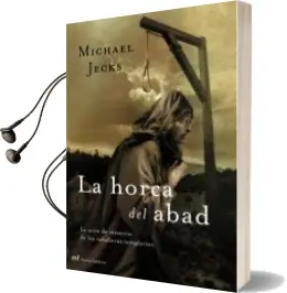 Descargar AudioLibro La Horca del Abad: La Serie de Misterio de los Caballeros Templar ios de Michael Jecks año 2006