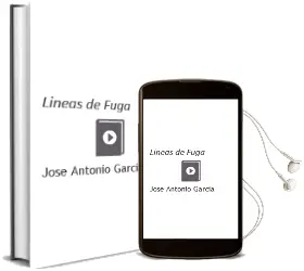 Descargar AudioLibro Lineas de Fuga de Jose Antonio Garcia año 2006