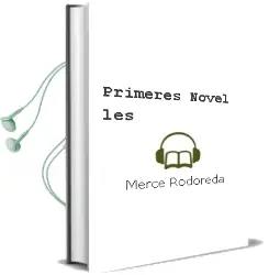 Descargar AudioLibro Primeres Novel.Les de Mercè Rodoreda año 2006