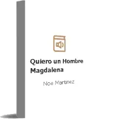 Descargar AudioLibro Quiero un Hombre Magdalena de Noe Martinez año 2006