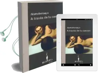 Descargar AudioLibro A Traves de tu Cuerpo de Alberto Bevilacqua año 2006