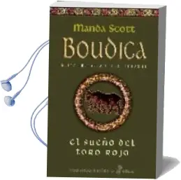 Descargar AudioLibro El Sueño del Toro Rojo: Boudica, Reina Guerrera de los Celtas ii de Manda Scott año 2006