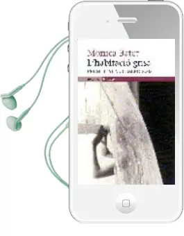 Descargar AudioLibro L Habitacio Grisa: Xxv Premi Just m. Casero de Monica Batet año 2006