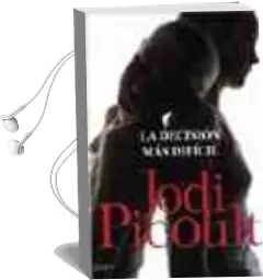 Descargar AudioLibro La Decision mas Dificil de Jodi Picoult año 2006