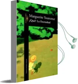 Descargar AudioLibro ¿Que? la Eternidad de Marguerite Yourcenar año 2006