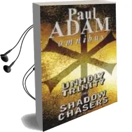 Descargar AudioLibro Unholy Trinity; Shadow Chasers de Paul Adam año 2006