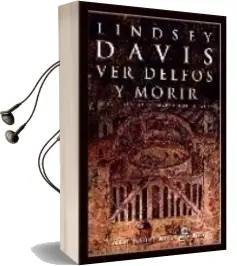 Descargar AudioLibro Ver Delfos y Morir (Xvii) de Lindsey Davis año 2006