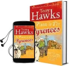 Descargar AudioLibro A Piano in the Pyrenees: The ups and Downs of an Englishman in the French Mountains de Tony Hawkes año 2007