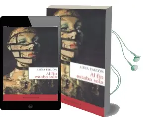 Descargar AudioLibro Al fin Estaba Sola (Montesinos) de Lidia Falcon año 2007