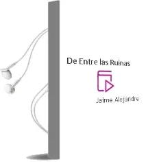 Descargar AudioLibro De Entre las Ruinas de Jaime Alejandre año 2007