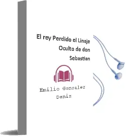 Descargar AudioLibro El rey Perdido: El Linaje Oculto de don Sebastian de Emilio Gonzalez Deniz año 2007