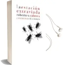 Descargar AudioLibro La Estacion Extraviada de Roberto Cabrera año 2007