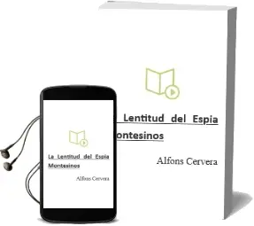 Descargar AudioLibro La Lentitud del Espia (Montesinos) de Alfons Cervera año 2007