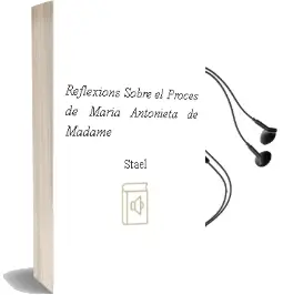 Descargar AudioLibro Reflexions Sobre el Proces de Maria Antonieta de Madame De Stael año 2007