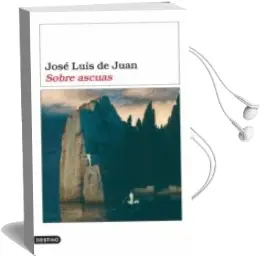 Descargar AudioLibro Sobre Ascuas de Jose Luis De Juan año 2007