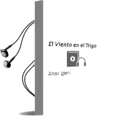 Descargar AudioLibro El Viento en el Trigo de Anas Gam año 2007