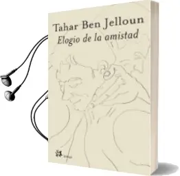 Descargar AudioLibro Elogio de la Amistad de Tahar Ben Jelloun año 2007