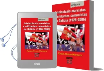 Descargar AudioLibro Intelectuais Marxistas e Militantes Comunistas en Galicia (1926-2006) de Xesus Alonso Montero año 2007