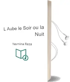 Descargar AudioLibro L Aube le Soir ou la Nuit de Yasmina Reza año 2007