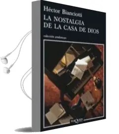 Descargar AudioLibro La Nostalgia de la Casa de Dios de Hector Bianciotti año 2007