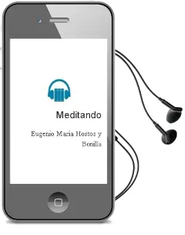 Descargar AudioLibro Meditando de Eugenio Maria Hostos Y Bonilla año 2007