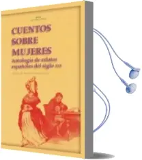Descargar AudioLibro Cuentos Sobre Mujeres: Antologia de Relatos Españoles del Siglo xix de Varios Autores año 2007