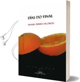Descargar AudioLibro Dias do Final de Manuel Pereira Valcarcel año 2007