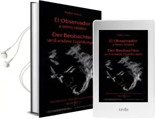 Descargar AudioLibro El Observador y Otros Relatos = der Beobachter und Andere Erzahlu Ngen (Ed. Bilingüe Español-Aleman) de Pablo Levy año 2007