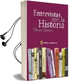 Descargar AudioLibro Entrevistas con la Historia de Oscar Gomez año 2007