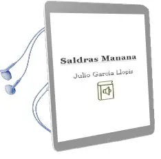 Descargar AudioLibro Saldras Mañana de Julio Garcia Llopis año 2007