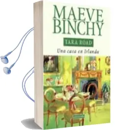 Descargar AudioLibro Tara Road: Una Casa en Irlanda de Maeve Binchy año 2007