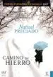 AudioLibro Camino de Hierro (Premio Primavera 2007) de Nativel Preciado