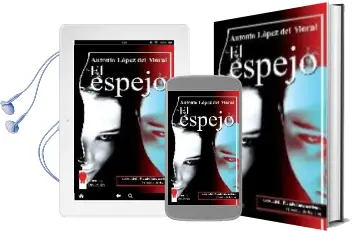 Descargar AudioLibro El Espejo (Accesit del i Premio Internacional Vivendia de Relatos ) de Antonio Lopez Del Moral año 2007