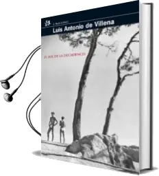 Descargar AudioLibro El sol de la Decadencia de Luis Antonio De Villena año 2007