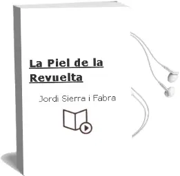 Descargar AudioLibro La Piel de la Revuelta de Jordi Sierra I Fabra año 2007