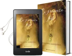 Descargar AudioLibro La Princesa Fiel de Philippa Gregory año 2007