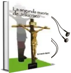 Descargar AudioLibro La Segunda Muerte de Jesucristo de Armando Beilin año 2007