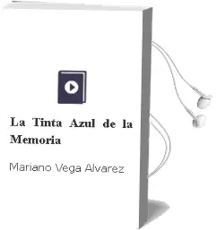 Descargar AudioLibro La Tinta Azul de la Memoria de Mariano Vega Alvarez año 2007