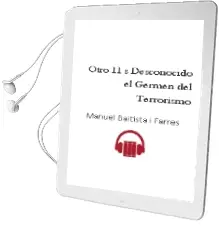 Descargar AudioLibro Otro 11-S Desconocido: El Germen del Terrorismo de Manuel Baitista I Farres año 2007