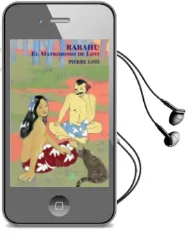 Descargar AudioLibro Rarahu : El Matrimonio de Loti de Pierre Loti año 2007