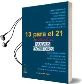 Descargar AudioLibro 13 para el 21. Antologia de Nuevos Escritores de Varios Autores año 2007