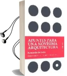 Descargar AudioLibro Apuntes para una Novisima Arquitectura de Fernando Leon De Arana año 2007