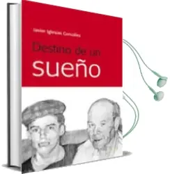 Descargar AudioLibro Destino de un Sueño de Javier Iglesias Gonzalez año 2007