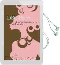 Descargar AudioLibro El Ingles Macarronico de Ludmila de Dbc Pierre año 2007