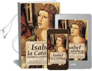 Descargar AudioLibro Isabel la Catolica: Grandeza, Caracter y Poder de Cristina Hernando año 2007
