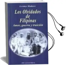 Descargar AudioLibro Los Olvidados de Filipinas: Amor, Guerra y Traicion de Lorenzo Mediano año 2007